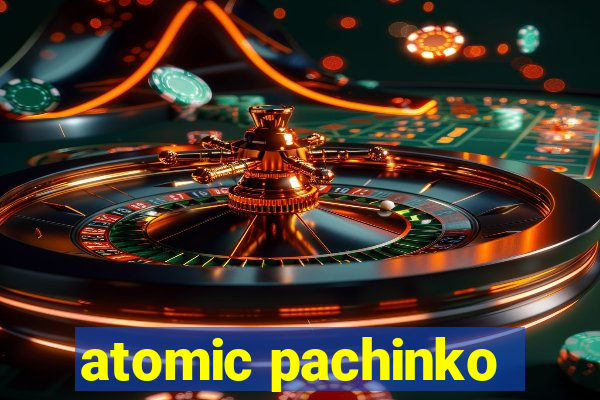 atomic pachinko